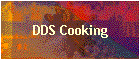 DDS Cooking