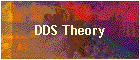 DDS Theory