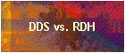DDS vs. RDH