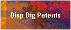 Disp Dig Patents